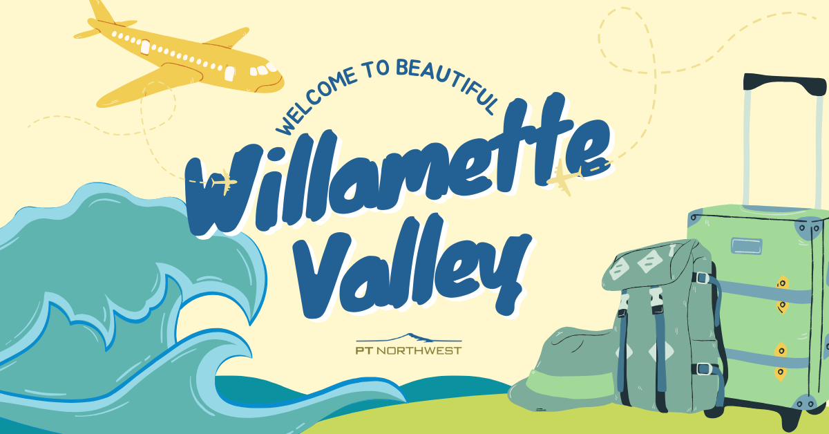 Welcome to Willamette Valley! PT Northwest explores the beauty of Oregon and the benefits of putting down roots here as a physical therapist.